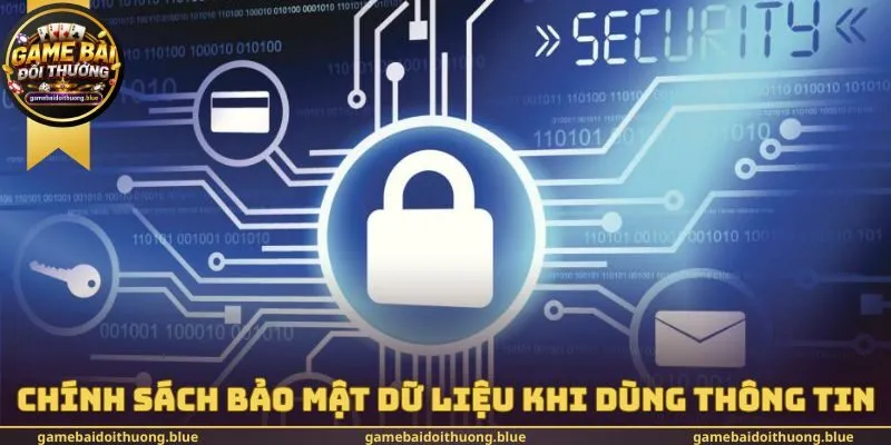 Chính sách bảo mật dữ liệu khi dùng thông tin