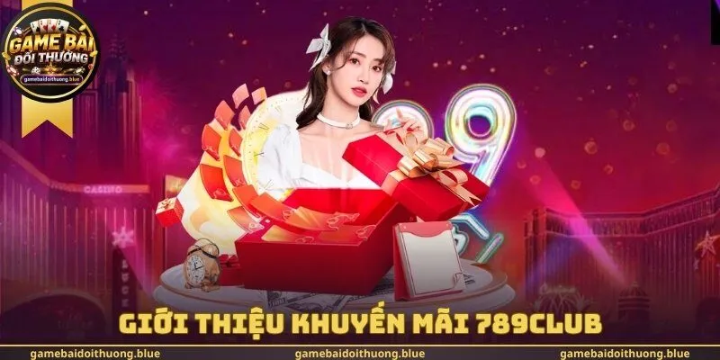 Giới thiệu khuyến mãi 789club