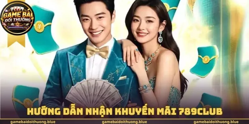 Hướng dẫn nhận khuyến mãi 789club
