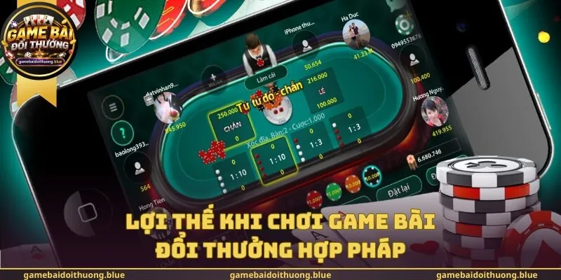Lợi thế khi chơi game bài đổi thưởng hợp pháp