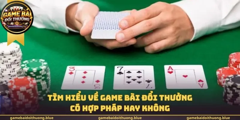 Tìm hiểu về game bài đổi thưởng có hợp pháp hay không