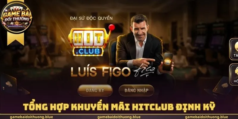 Tổng hợp khuyến mãi Hitclub định kỳ