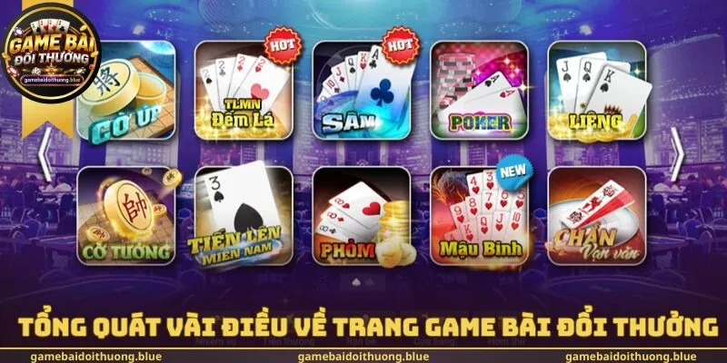 Tổng quát vài điều về trang game bài đổi thưởng