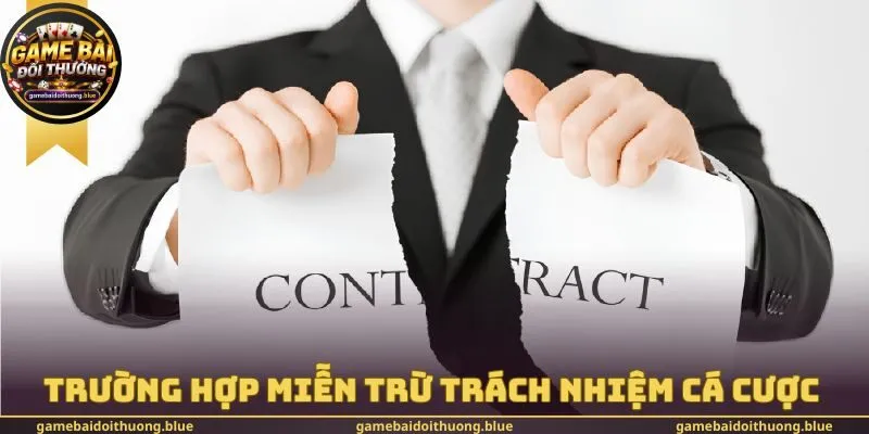 Trường hợp Miễn trừ trách nhiệm cá cược 